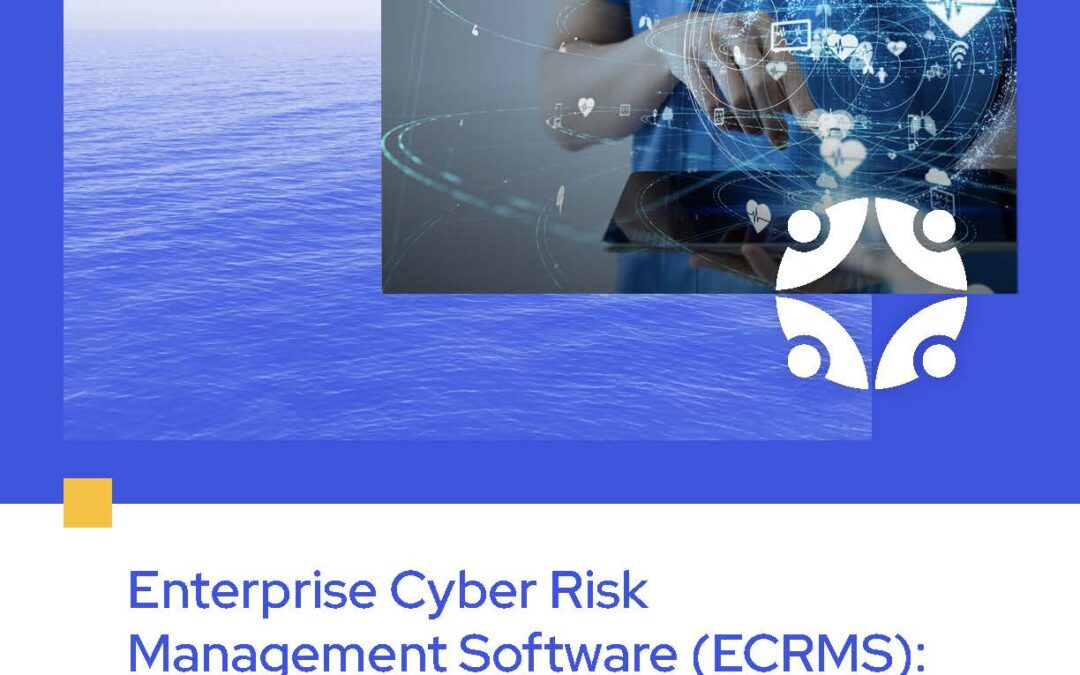 Enterprise Cyber Risk Management Software (ECRMS): Securing Healthcare’s Digital Transformation