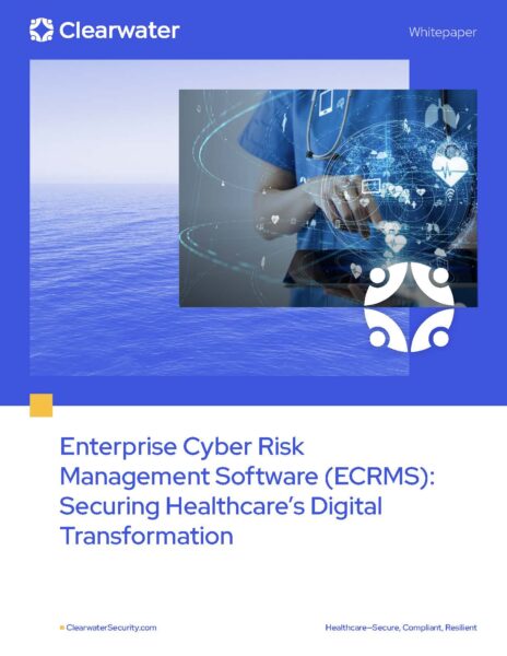 Enterprise Cyber Risk Management Software (ECRMS): Securing Healthcare’s Digital Transformation