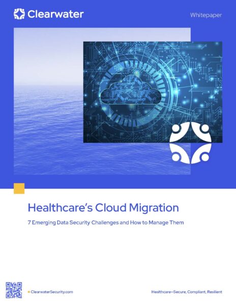 Healthcare’s Cloud Migration: 7 Emerging Data Security Challenges and How to Manage Them