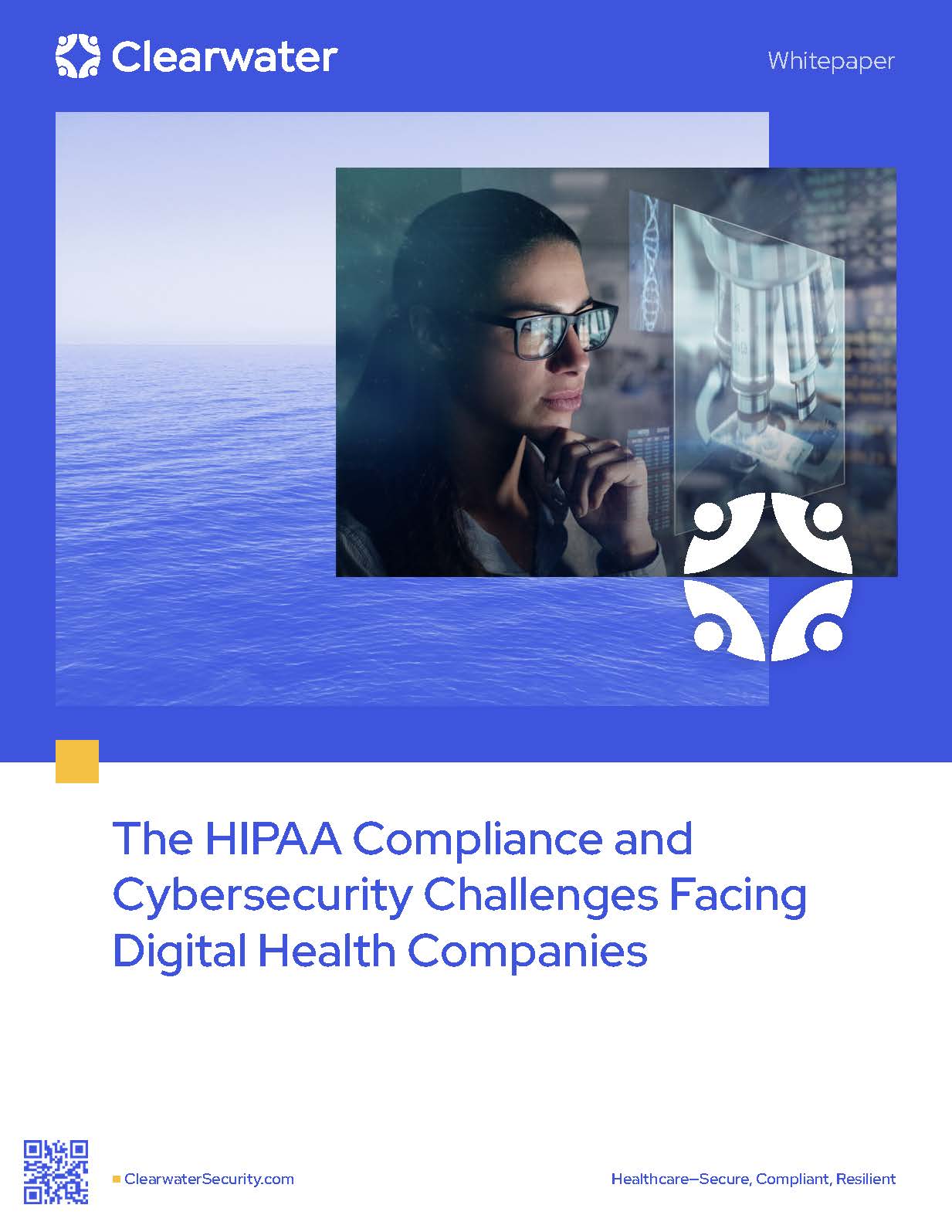 The HIPAA Compliance and Cybersecurity Challenges Facing Digital Health Companies by Clearwater