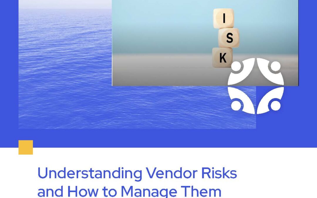 Understanding Vendor Risks and How to Manage Them