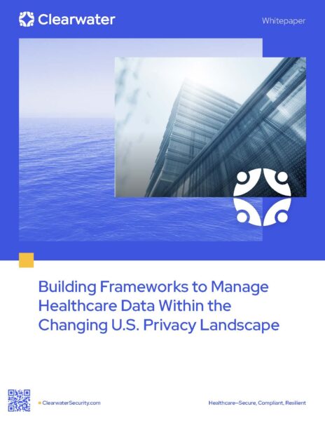 Building Frameworks to Manage Healthcare Data Within the Changing U.S. Privacy Landscape