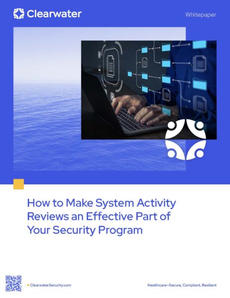 How to Make System Activity Reviews an Effective Part of Your Security Program