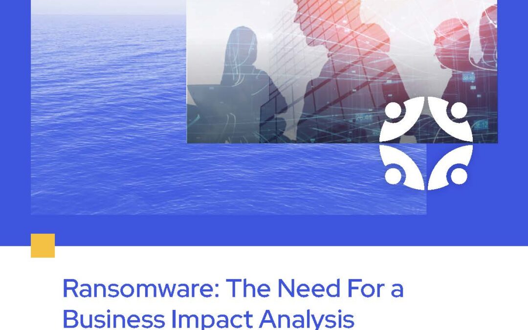 Ransomware: The Need for a Business Impact Analysis