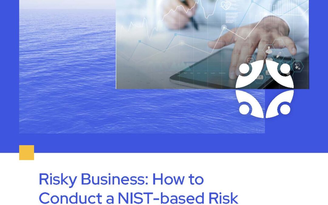 Risky Business: How to Conduct a NIST-based Risk Analysis to Comply with the HIPAA Security Rule