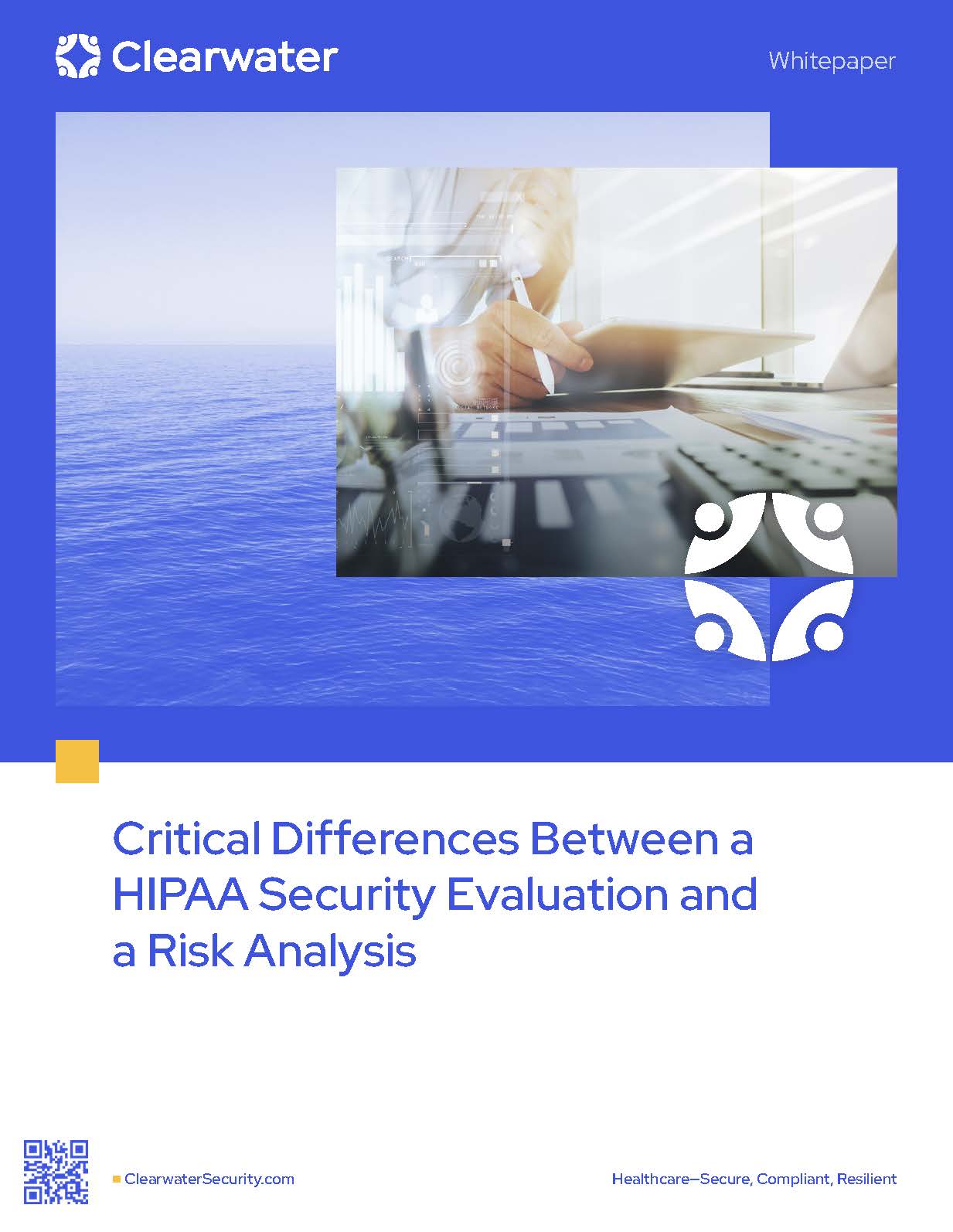 Critical Differences Between a HIPAA Security Evaluation and a Risk Analysis by Clearwater