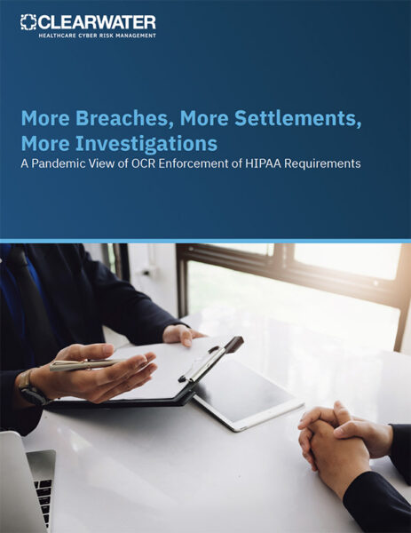 More Breaches, More Settlements, More Investigations: A Pandemic View of OCR Enforcement of HIPAA Requirements