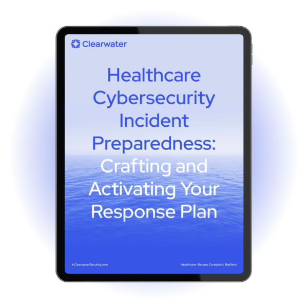 Healthcare Cybersecurity Incident Preparedness: Crafting and Activating Your Response Plan