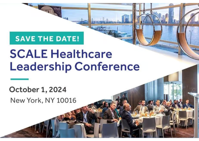 SCALE Healthcare Leadership Conference | October 1, 2024