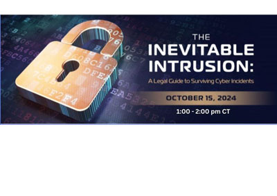 Sheppard Mullin webinar – The Inevitable Intrusion: A Legal Guide to Surviving Cyber Incidents | October 15 @ 1:00 CT