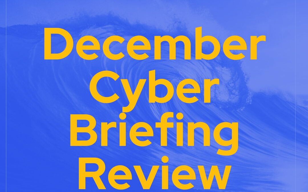 Clearwater Cyber Briefing: Key Trends and Takeaways for December 2024