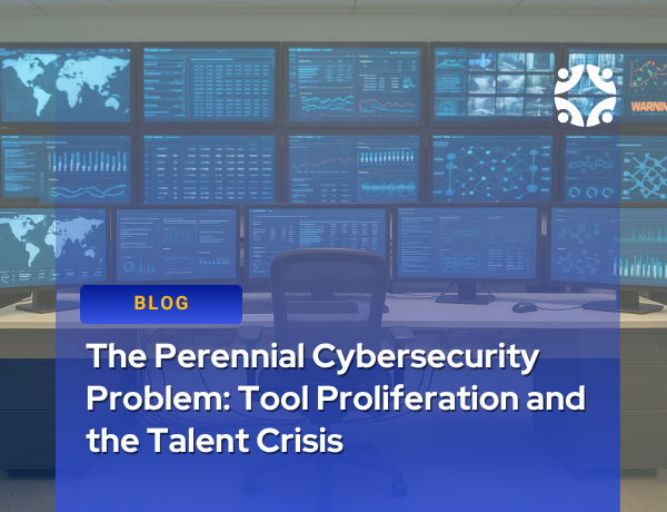 The Perennial Cybersecurity Problem: Tool Proliferation and the Talent Crisis