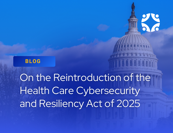 Health Care Cybersecurity and Resiliency Act of 2025: What It Signals for Healthcare Security