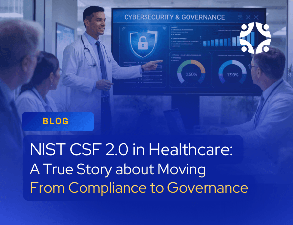NIST CSF 2.0 in Healthcare: From Compliance to Governance
