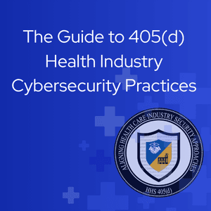 The Guide to 405(d) Health Industry Cybersecurity Practices