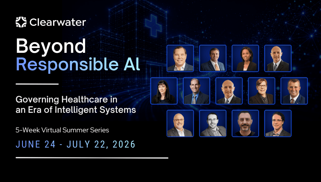 Clearwater 2nd Annual Healthcare AI Summer Series: Beyond Responsible AI