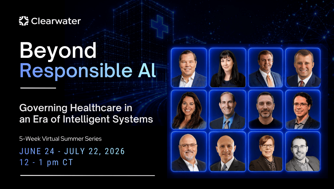 Clearwater 2nd Annual Healthcare AI Summer Series: Beyond Responsible AI