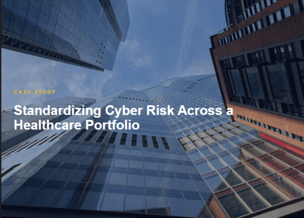How One Healthcare Private Equity Firm Standardized Cyber Risk Across Its Portfolio